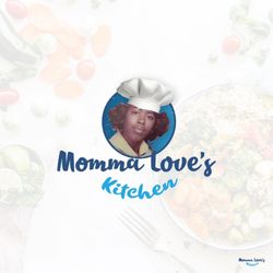 Momma Love’s Kitchen - Momm Loves
