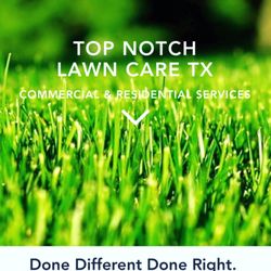 Top Notch Lawn Care - Check our TNLCTX New Website
www.tnlctx.com