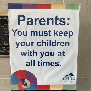 Southfield Public Library - Parents: You MUST keep your children with you at all times. - Libraries Near Me - Southfield, Michigan Southfield Public Library - Parents: You MUST keep your children with you at all times. - Libraries Near Me - Southfield, Michigan