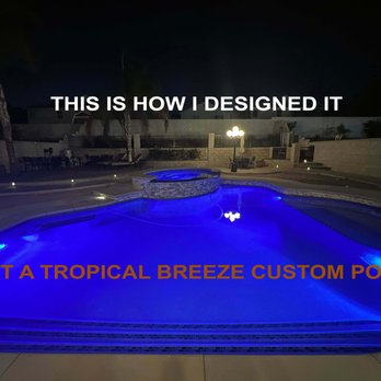 Tropical Breeze Custom Pools - Not a Tropical Breeze Pool - A different builder made it come out exactly like my drawings and we could not be happier with the pool. - Pool & Hot Tub Service Near Me Tropical Breeze Custom Pools - Not a Tropical Breeze Pool - A different builder made it come out exactly like my drawings and we could not be happier with the pool. - Pool & Hot Tub Service Near Me