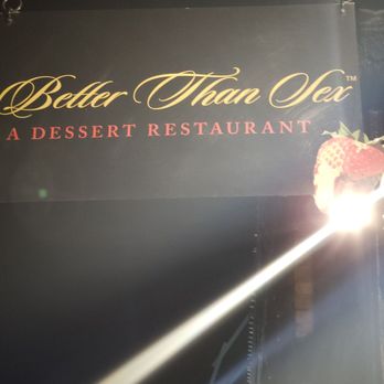 Better Than Sex - A Dessert Restaurant - Desserts Near Me - Plano, Texas Better Than Sex - A Dessert Restaurant - Desserts Near Me - Plano, Texas