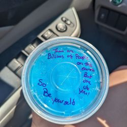Dunkin' - What they wrote on my daughter's slushy cup.