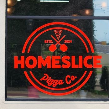 Homeslice Pizza Co - Window sign - Pizza Near Me - Laurel, Mississippi