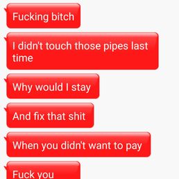 David's pleasent text message to us after we told him we hire a new plumber! How disrespectful!