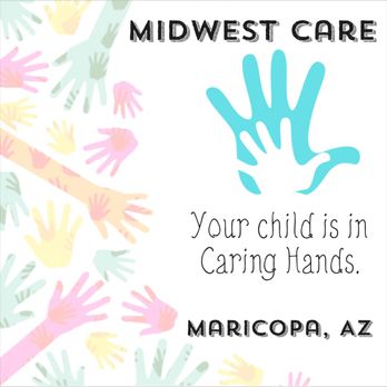 Midwest Care - Child Care & Day Care Near Me - Maricopa, Arizona Midwest Care - Child Care & Day Care Near Me - Maricopa, Arizona