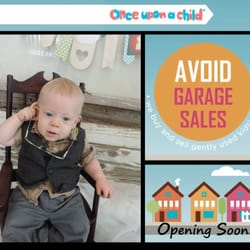 Once Upon a Child - No Need To Spend Your Weekends Garage Saling...Come See Us For Best Savings.  And Sell Your Kids' Gently Used Items To Us For Cash!