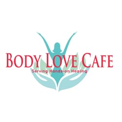 Body Love Cafe - Serving Hands-On Healing. "Love Your Body. Heal Your Mind. Feed Your Soul."