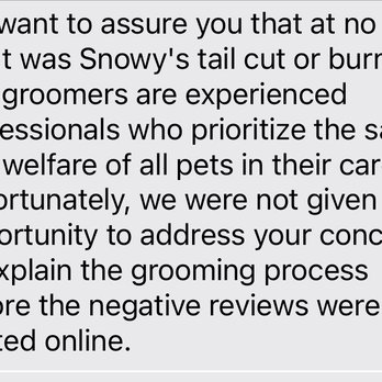 Doggie Grooming Styles - LIES!!! This is a portion of the text message that I received from the owner denying and not taking responsibility. HORRIBLE!! - Pet Groomers Near Me - Los Gatos, California
