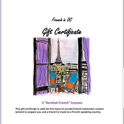Gift certificates are available for any number or type of classes. The "Survival French" series for two people is the most popular.