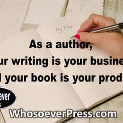 Whosoever Press - You must treat your writing career as a business!