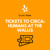 Elite Perk: Circa: Humans at The Wallis gift card