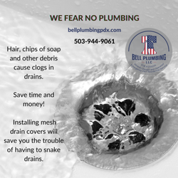 Bell Plumbing - Plumbing tip: Install mesh drain covers to save $ by keeping hair, soap chips and debris from clogging drains.