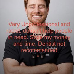 Aroma Dental - Dr.Logan Bouker, unprofessional Dentist. Not recommended.