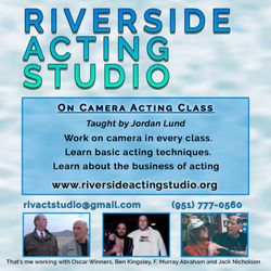 Riverside Acting Studio - Riverside Acting Studio offers weekly ongoing On-Camera classes.