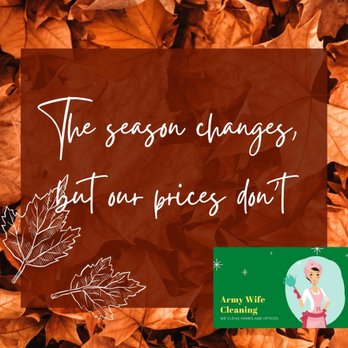 Army Wife Cleaning - The Season changes but our prices don't - Home Cleaning Near Me - San Antonio, Texas Army Wife Cleaning - The Season changes but our prices don't - Home Cleaning Near Me - San Antonio, Texas