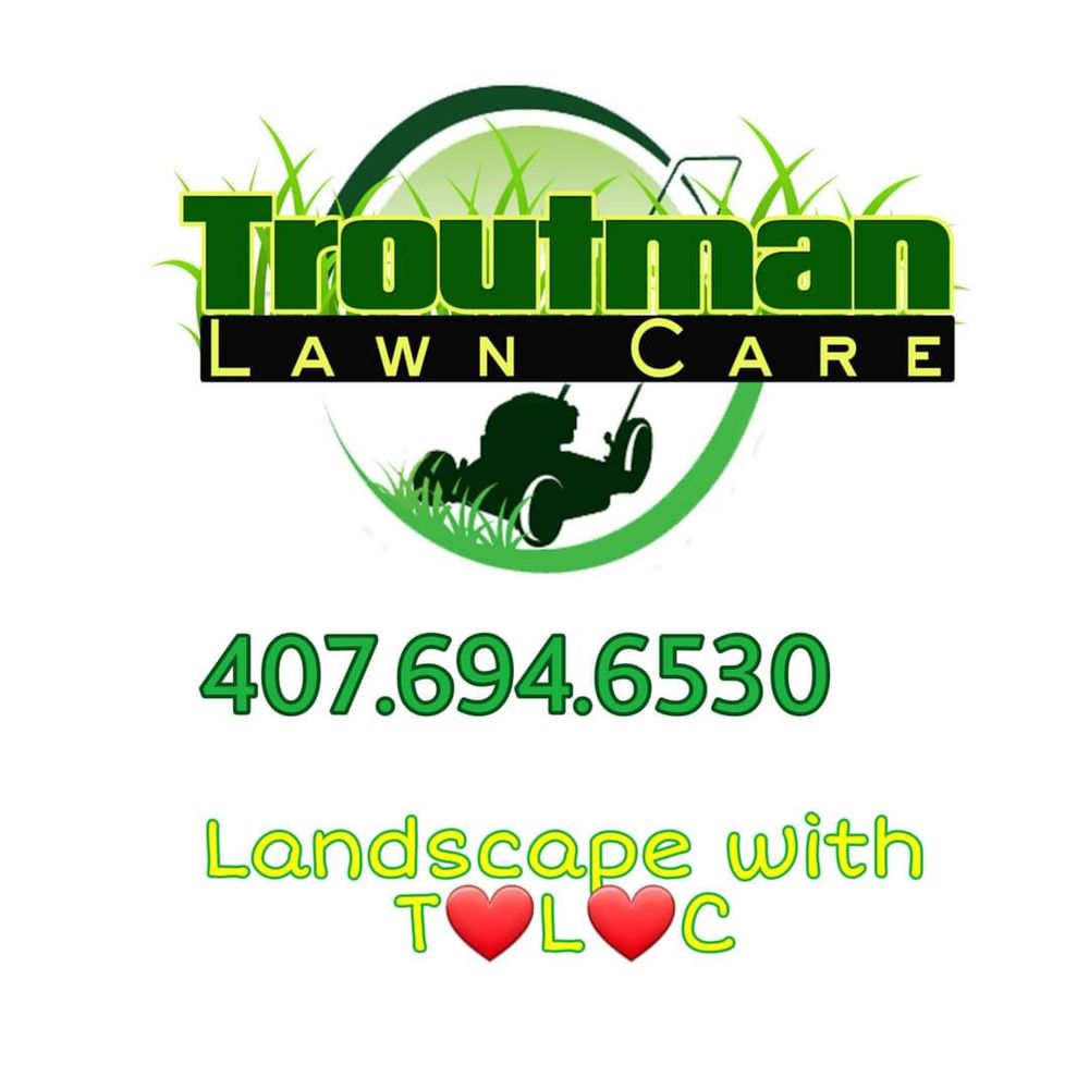 TROUTMAN LAWN CARE Request a Quote Orlando, FL Yelp