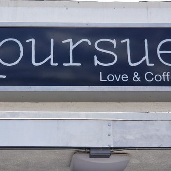 Pursue Coffee - Signage - Coffee & Tea Near Me - Redondo Beach, California Pursue Coffee - Signage - Coffee & Tea Near Me - Redondo Beach, California