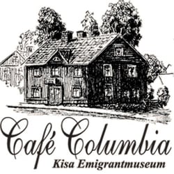 Cafe Columbia Kisa emigrantmuseum - Cafe Columbia Kisa. Est.1921  Kisa emigrant museum.