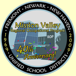 Mission Valley Regional Occupational Program - Mission Valley Regional Occupational Program 40th Anniversary 1969-2009!