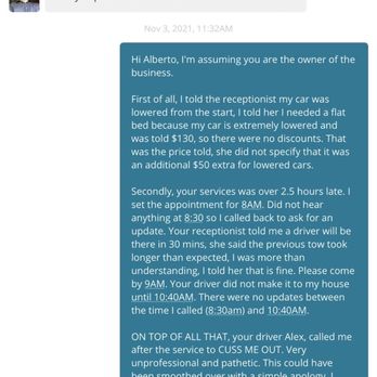 Alberto's Towing - Message from the owner after their driver cussed me out! Imagine sucking this much as a business. - Roadside Assistance Near Me - Fullerton, California Alberto's Towing - Message from the owner after their driver cussed me out! Imagine sucking this much as a business. - Roadside Assistance Near Me - Fullerton, California