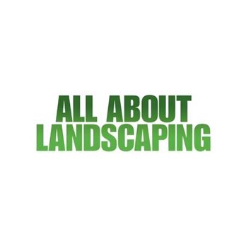 All About Landscaping - All About Landscaping - Landscaping Near Me All About Landscaping - All About Landscaping - Landscaping Near Me