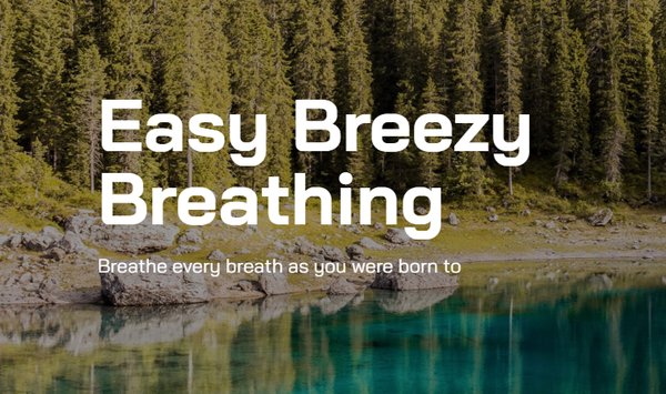 Easy Breezy Breathing