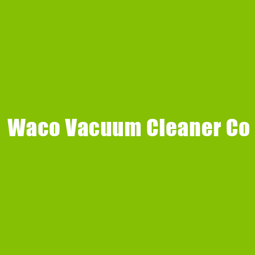 WACO VACUUM CLEANER COMPANY Updated September 2024 3113 Franklin