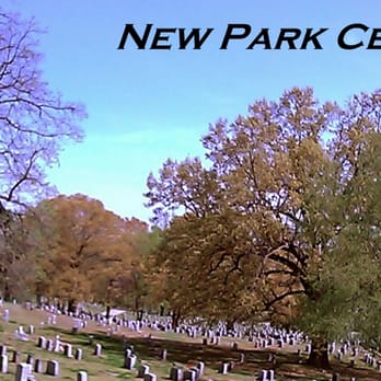 New Park Cemetery - Funeral Services & Cemeteries Near Me - Memphis, Tennessee New Park Cemetery - Funeral Services & Cemeteries Near Me - Memphis, Tennessee