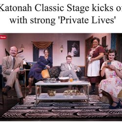 Katonah Classic Stage - Great Review!
https://www.onstageblog.com/editorials/2022/10/20/katonah-classic-stage-kicks-off-with-strong-private-lives