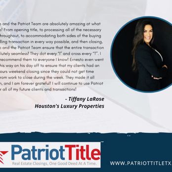 Patriot Title Company - Awesome Client Review! - Real Estate Services Near Me - Houston, Texas Patriot Title Company - Awesome Client Review! - Real Estate Services Near Me - Houston, Texas