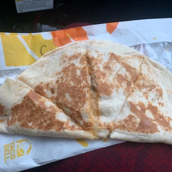 Taco Bell - A fresh chicken quesadilla! - Fast Food Near Me - Navarre, Florida