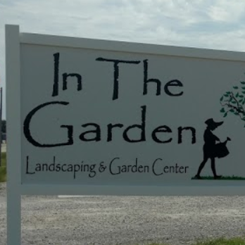 In The Garden - a sign for landscaping and garden center - Landscaping Near Me - Pittsburg, Kansas In The Garden - a sign for landscaping and garden center - Landscaping Near Me - Pittsburg, Kansas