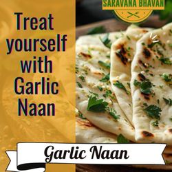 Sai Saravana Bhavan - Craving something warm, fluffy, and packed with flavor? Treat yourself to our delicious Garlic Naan