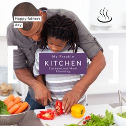 My Freakin Kitchen - Fathers Day Cooking Classes