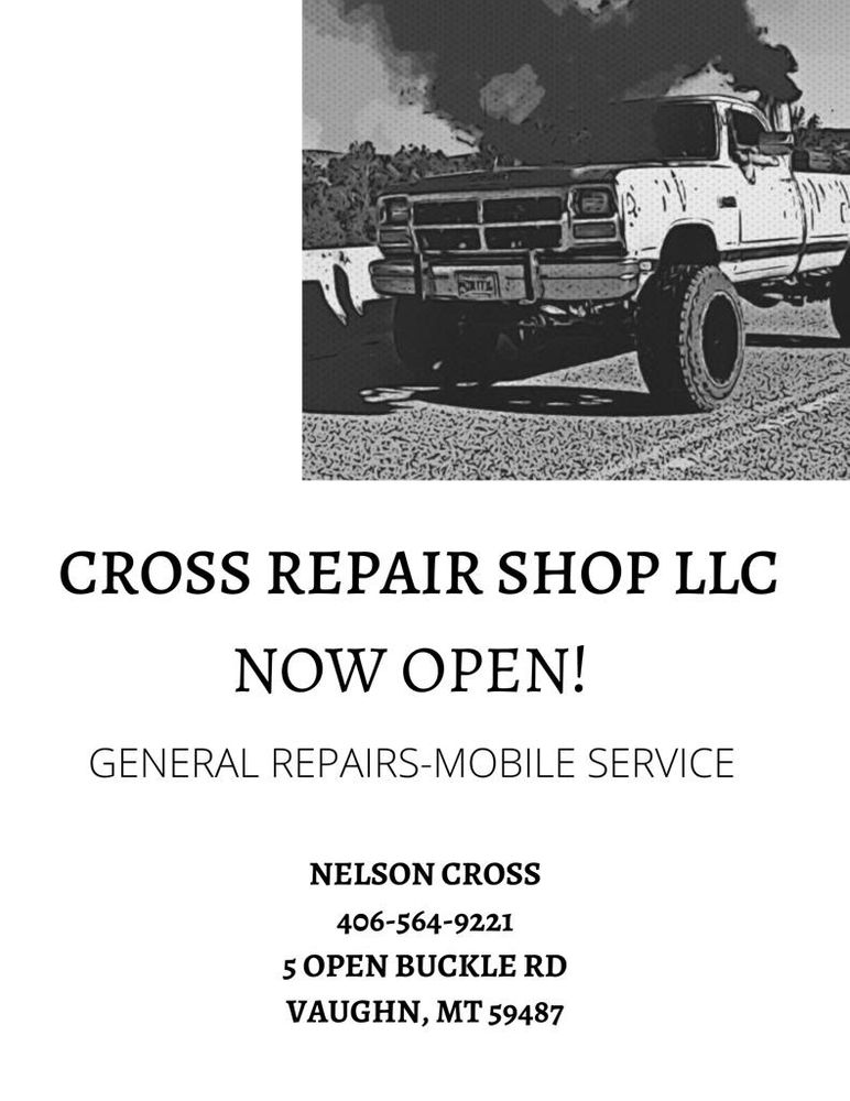 CROSS REPAIR SHOP Request a Quote 5 Open Buckle Rd, Vaughn, Montana Auto Repair Phone