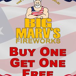 Big Marv's Fireworks - We have Buy one Get one FREE