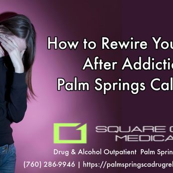 Square One Medical - Rewire your brain Palm Springs  drug rehab and detox - Rehabilitation Center Near Me - Palm Springs, California