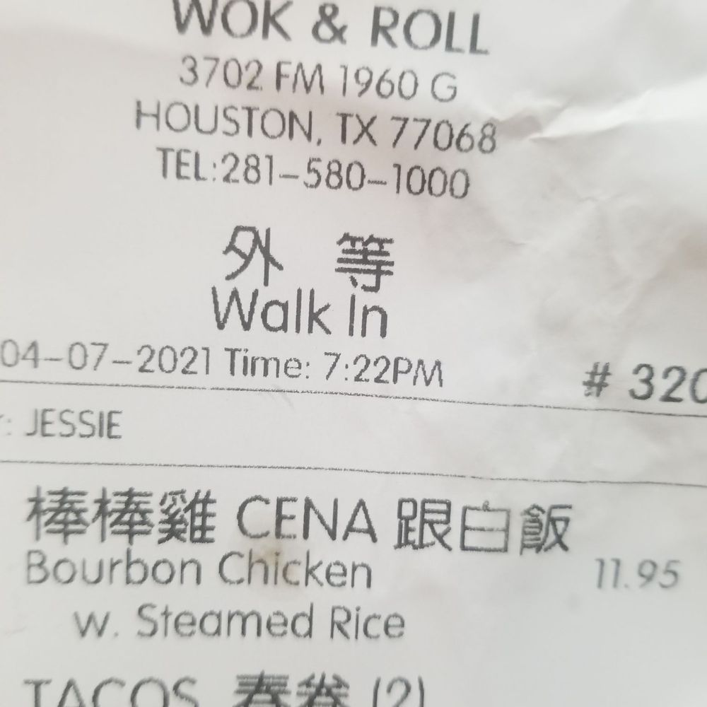 Wok & Roll - Receipt..... - Chinese Near Me - Houston, Texas