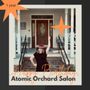 Atomic Orchard Salon