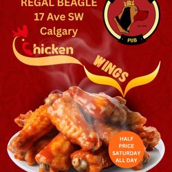 Regal Beagle Pub - Half price Chicken Wings all day Saturday