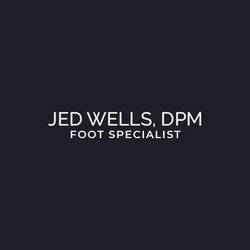 Jed Wells, DPM Foot Specialist - Jed Wells, DPM Foot Specialist