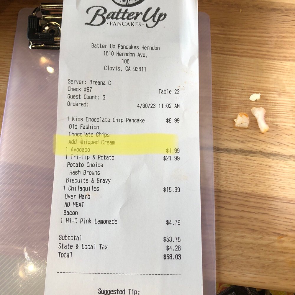 Batter Up Pancakes - Be careful !!!!! They charging EXTRA for avocado even though it's listed on the dish on the menu!!! So shady 4/30/23 - Pancakes Near Me - Clovis, California Batter Up Pancakes - Be careful !!!!! They charging EXTRA for avocado even though it's listed on the dish on the menu!!! So shady 4/30/23 - Pancakes Near Me - Clovis, California