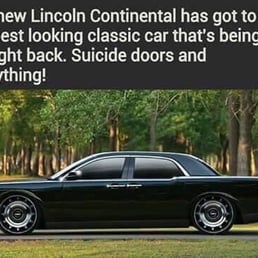 the lincoln continental has got to be the best looking classic car that's being brought back suicide doors and everything the lincoln continental has got to be the best looking classic car that's being brought back suicide doors and everything