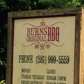 Burns Original BBQ - Don't believe it! This place closes when they run out of food. Quite sure that's at least 2 hrs prior to what that Sign states - Barbeque Near Me - Houston, Texas Burns Original BBQ - Don't believe it! This place closes when they run out of food. Quite sure that's at least 2 hrs prior to what that Sign states - Barbeque Near Me - Houston, Texas