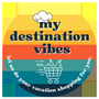 My Destination Vibes