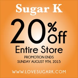 Sugar K - Get 20% discount on entire store!! Offer ends August 3rd, this Sunday.