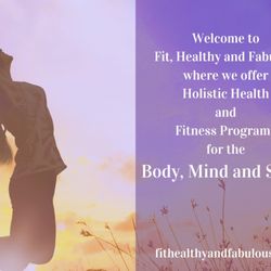 Fit Healthy and Fabulous - Body, Mind and Spirit Fitness
