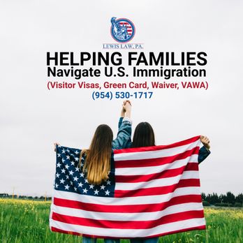 Lewis Law - We assist individuals and families achieve their immigration goals from visitor visas to green cards, VAWA and more! - Immigration Law Near Me - Tamarac, Florida Lewis Law - We assist individuals and families achieve their immigration goals from visitor visas to green cards, VAWA and more! - Immigration Law Near Me - Tamarac, Florida