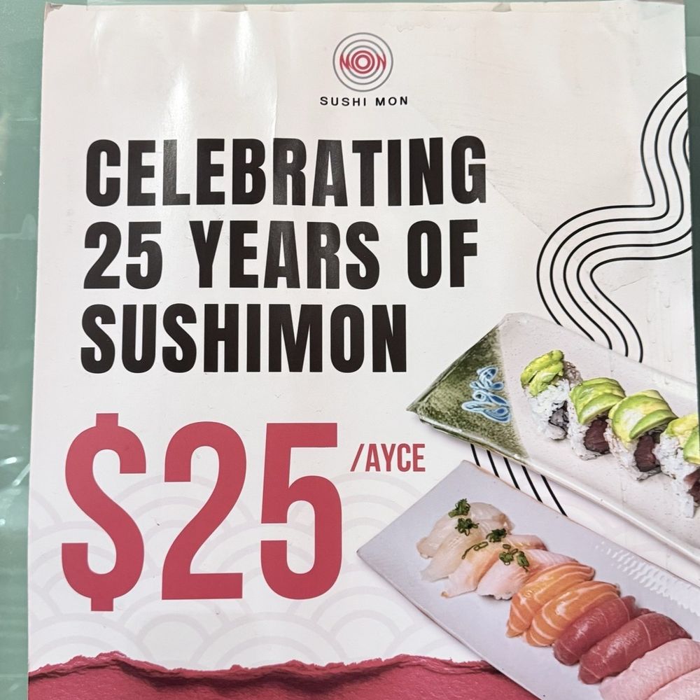 Sushi Mon - $25 for AYCE on every 25th of the month. - Japanese Near Me - Las Vegas, Nevada Sushi Mon - $25 for AYCE on every 25th of the month. - Japanese Near Me - Las Vegas, Nevada