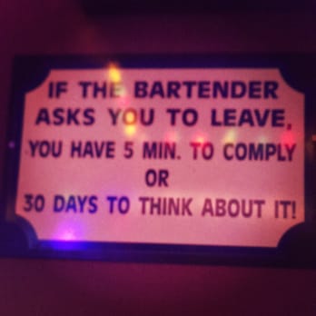 Tomfoolery Lounge - a sign saying if the bartender asks you to leave you have 5 min to comply or 30 days to think - Sports Bars Near Me - Largo, Florida
